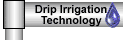 Using Drip Irrigation Technology